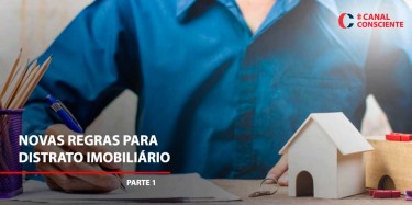 Novas regras para distrato imobiliário: entenda as principais dúvidas