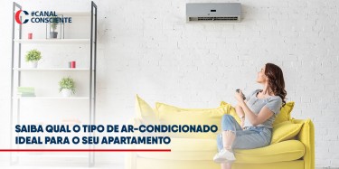 Saiba qual o tipo de ar-condicionado ideal para o seu apartamento