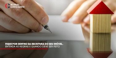 Fique por dentro da escritura do seu imóvel. Entenda as regras e quando deve ser feito